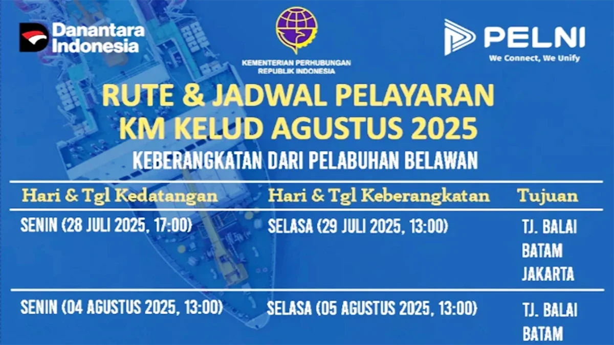 Jadwal Terbaru KM Kelud Agustus 2025 dari Belawan, Cek Rute dan Tanggal Keberangkatan